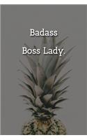 Badass Boss Lady. Notebook: Lined Journal, 120 Pages, 6 x 9, Boss Gag Gift Journal, Pineapple Matte Finish