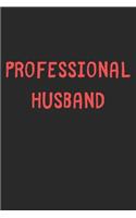 Professional Husband: Lined Journal, 120 Pages, 6 x 9, Funny Husband Gift Idea, Black Matte Finish (Professional Husband Journal)