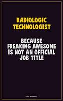 Radiologic technologist, Because Freaking Awesome Is Not An Official Job Title