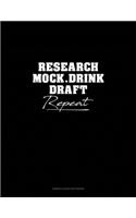 Research, Mock, Drink, Draft, Repeat