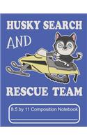 Husky Search And Rescue Team 8.5 by 11 Composition Notebook
