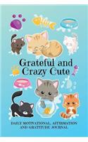Grateful and Crazy Cute