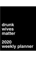 Drunk Wives Matter