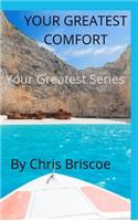 Your Greatest Comfort