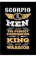 Scorpio Men Are The Perfect Combination Of King And Warrior: Zodiac Notebook Journal