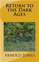 Return to the Dark Ages