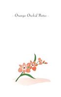 Orange Orchid Notes