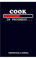 Cook in Progress: Composition Notebook, Funny Birthday Journal for Chefs to Write on