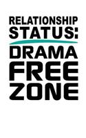 Relationship Status: Drama Free Zone: White, Green & Black Design, Blank College Ruled Line Paper Journal Notebook for Ladies and Guys. (Valentines and Sweetest Day 6 x 