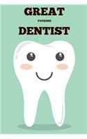 Great Fucking Dentist: Homework Book Notepad Notebook Composition and Journal Diary