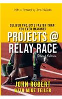 Projects @ Relay Race: Deliver projects faster than you ever imagined