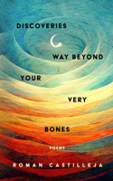 Discoveries Way Beyond Your Very Bones