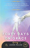 Forty Days On Grace