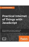 Practical Internet of Things with JavaScript