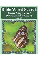 Bible Word Search Extra Large Print Old Testament Volume 78: Job #4(Bible Word Search Puzzles for Adults Jumbo Print Butterfly E)