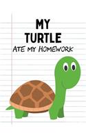 My Turtle Ate My Homework: Funny Blank Lined Notebook - Turtle