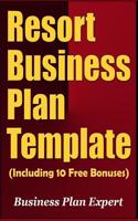 Resort Business Plan Template (Including 10 Free Bonuses)