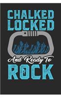 Chalked Locked and Ready to Rock: College Ruled Lined Paper, 6x9, 120 Pages