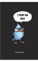I Poop on You Notebook