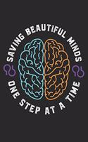 Saving Beautiful Minds One Step at a Time: Alzheimer's Journal Lined Paper