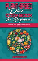 Plant Based Diet Cookbook for Beginners