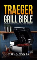 Traeger Grill Bible