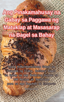 Ang Pinakamahusay na Gabay sa Paggawa ng Matuklap at Masasarap na Bagel sa Bahay
