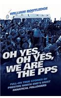Oh Yes, Oh Yes, We are the PPS - Full-on True Stories of Preston North End's Most Fanatical Followers
