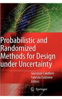 Probabilistic and Randomized Methods for Design Under Uncertainty