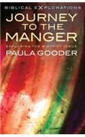 Journey to the Manger: Exploring the Birth of Jesus(Biblical Explorations)