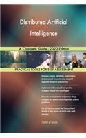 Distributed Artificial Intelligence A Complete Guide - 2020 Edition