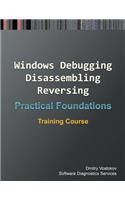 Practical Foundations of Windows Debugging, Disassembling, Reversing