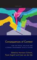 Consequences of Context: How the Social, Political, and Economic Environment Affects Voting