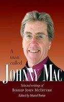 A MAN CALLED JOHNNY MAC: SELECTED WRITIN