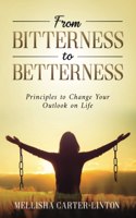 From Bitterness to Betterness