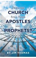 Does the Church Still Need Apostles and Prophets?