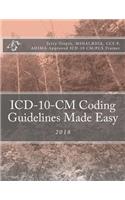 ICD-10-CM Coding Guidelines Made Easy: 2018