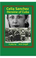 Celia Sanchez, Heroine of Cuba