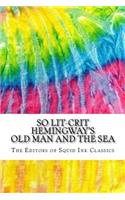 So Lit-Crit Hemingway's Old Man and the Sea