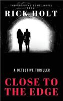 Close To The Edge: A gripping crime fiction novel