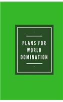 Plans for World Domination (Notebook)