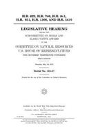 H.R. 623, H.R. 740, H.R. 841, H.R. 931, H.R. 1306, and H.R. 1410