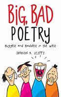 Big, Bad Poetry: Biggest and Baddest in the West