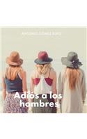 Adiós a Los Hombres