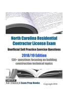 North Carolina Residential Contractor License Exam Unofficial Self Practice Exercise Questions 2018/19 Edition