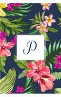 P: Tropical Floral, 150 Pages, 6" x 9"(Gifts for Women, Teenagers, Girls, Moms, Students & Teachers or Portable Blank Lined Monogram Initia)