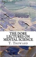 Dore Lectures on Mental Science