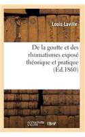 de la Goutte Et Des Rhumatismes: Exposé Théorique Et Pratique 10e Éd