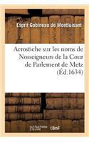 Acrostiche Sur Les Noms de Nosseigneurs de la Cour de Parlement de Metz