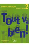 Tout va bien !: Livre de l'eleve 2